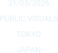 31/05/2026 PUBLIC VISUALS TOKYO JAPAN